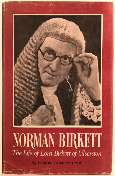NORMAN BIRKETT: The Life of Lord Birkett of Ulverston