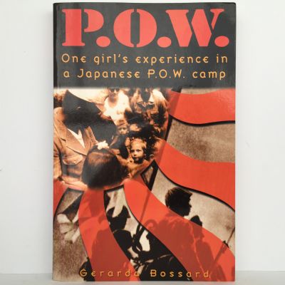 P.O.W. One Girl's Experience in a Japanese P.O.W. Camp