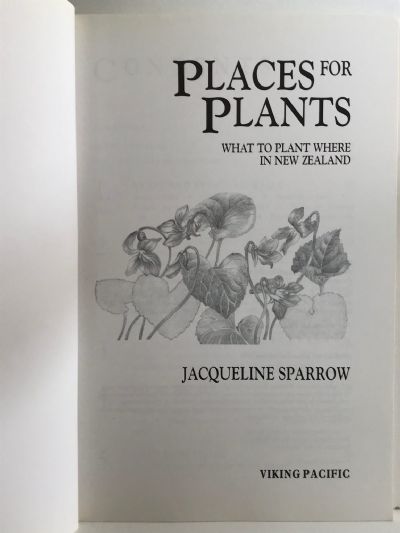 PLACES FOR PLANTS: What to Plant Where in New Zealand