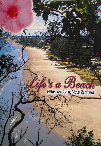LIFE'S A BEACH: Hibiscus Coast, New Zealand 
