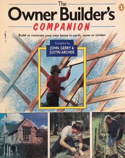 OWNER BUILDERS COMPANION: Build or Renovate your own Home - Earth, Stone, Timber 