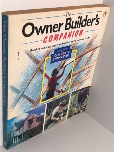 OWNER BUILDERS COMPANION: Build or Renovate your own Home - Earth, Stone, Timber