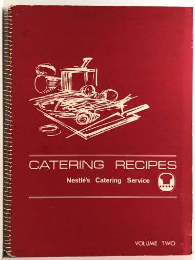 CATERING RECIPES: Nestlé's Catering Service Volume One and Two