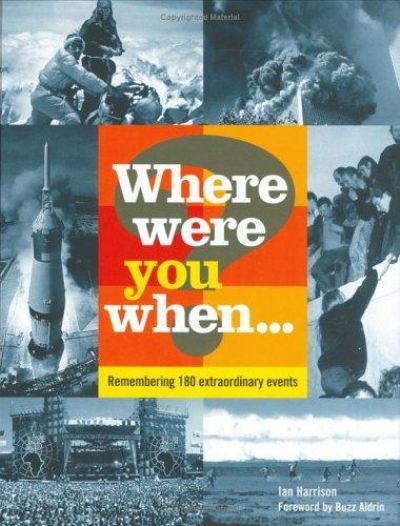 Where Were You When... 