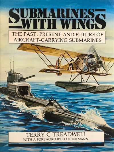 SUBMARINES WITH WINGS: Past, Present and Future of Aircraft-Carrying Submarines 