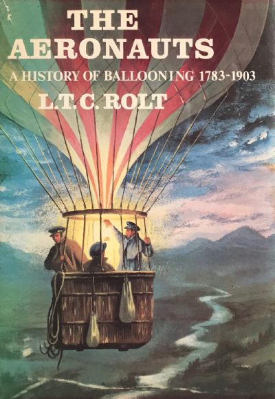 THE AERONAUTS: A History of Ballooning 1783 to 1903 