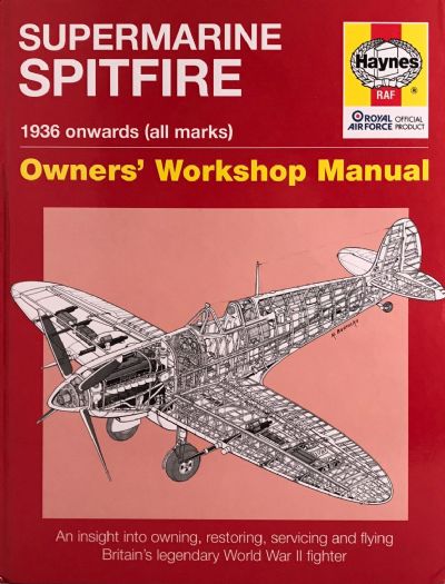 SUPERMARINE SPITFIRE: Haynes Owners Workshop Manual - 1936 onwards (all marks)