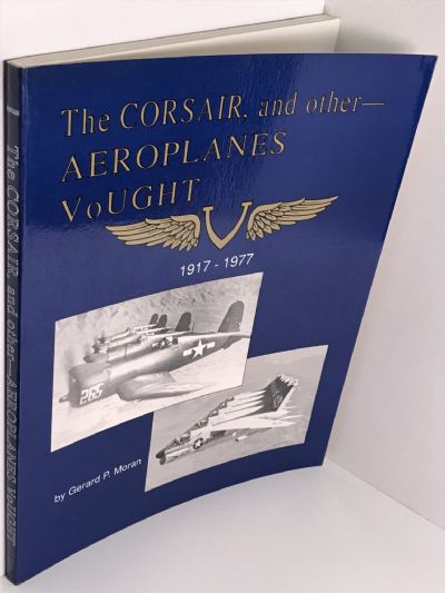 THE CORSAIR and other AEROPLANES: Vought 1917-1977