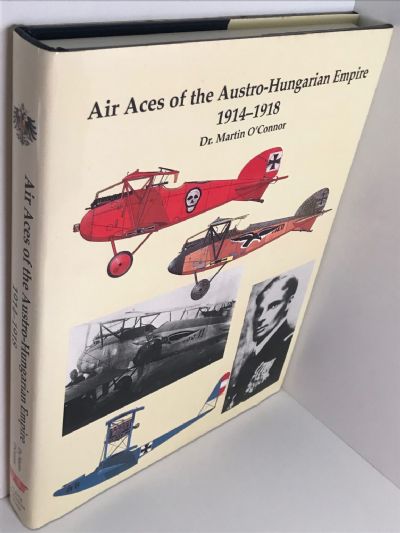 AIR ACES OF THE AUSTRO-HUNGARIAN EMPIRE 1914-1918