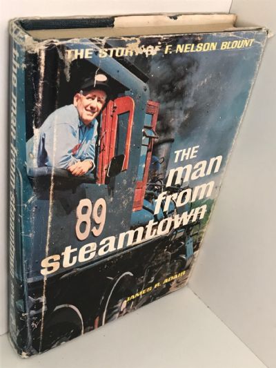 THE MAN FROM STEAMTOWN: The Story of F. Nelson Blount