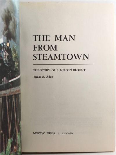 THE MAN FROM STEAMTOWN: The Story of F. Nelson Blount