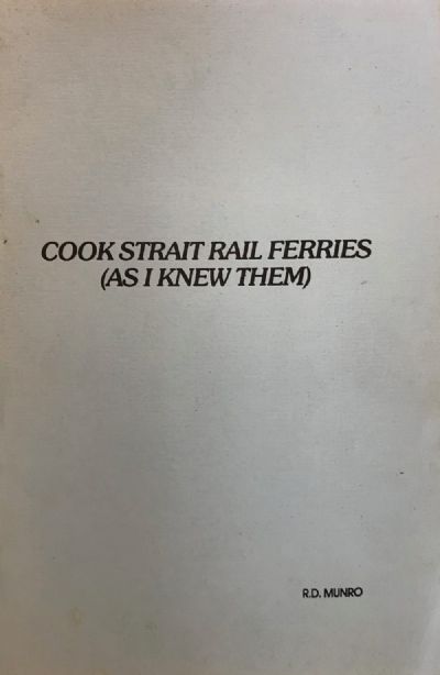 COOK STRAIT RAIL FERRIES: As I Knew Them 