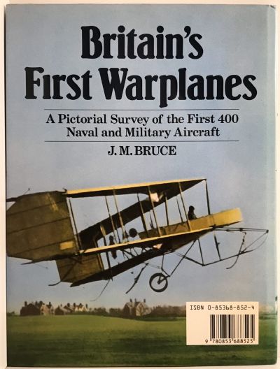 BRITAIN'S FIRST WARPLANES: A survey of the first 400 Naval and Military Aircraft