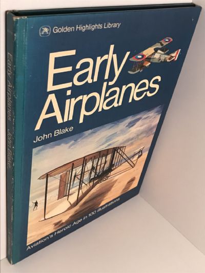EARLY AIRPLANES: Aviation's Heroic Age In 100 Illustrations