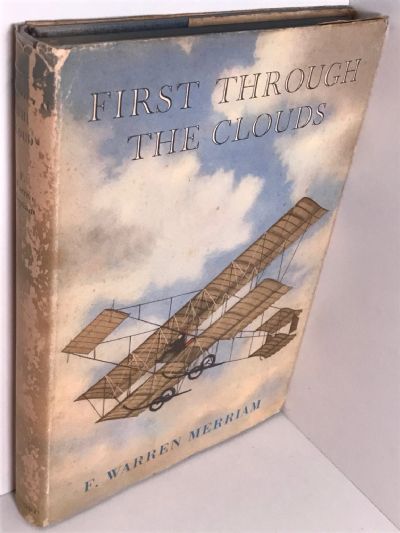 FIRST THROUGH THE CLOUDS: The Autobiography of a Box-Kite Pioneer