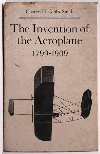 THE INVENTION OF THE AEROPLANE 1799-1909