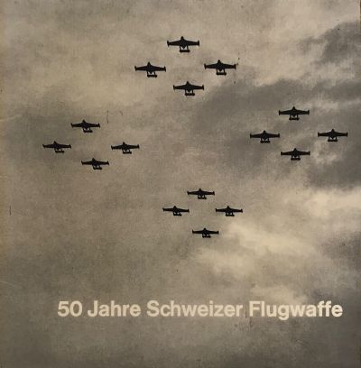 SWISS AIR FORCE / SCHWEIZER FLUGWAFFE: 50 Years 