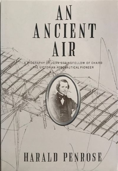 AN ANCIENT AIR: A Biography of John Stringfellow of Chard, The Victorian Pioneer 