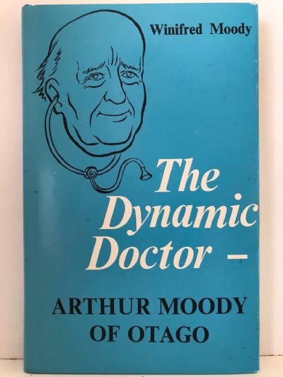 THE DYNAMIC DOCTOR: Arthur Moody of Otago