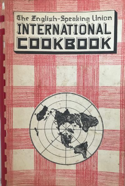 THE ENGLISH-SPEAKING UNION - INTERNATIONAL COOKBOOK 