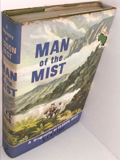MAN OF THE MIST: A Biography of Elsdon Best