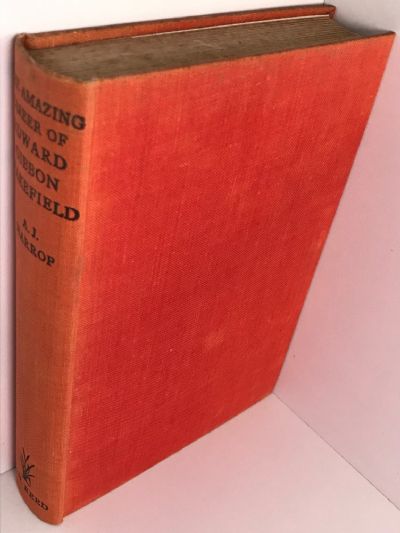 EDWARD GIBBON WAKEFIELD: The Amazing Career of