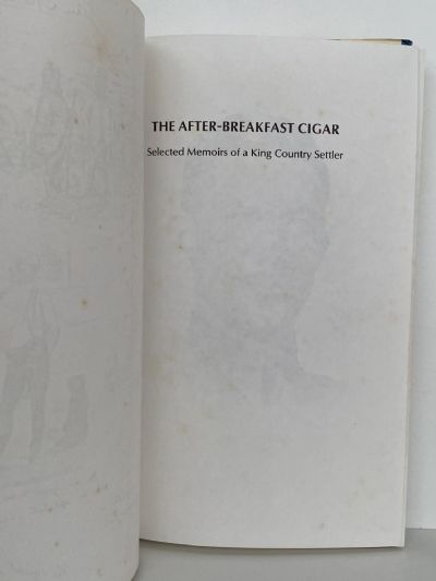 THE AFTER-BREAKFAST CIGAR: Selected Memoirs of a King Country Settler