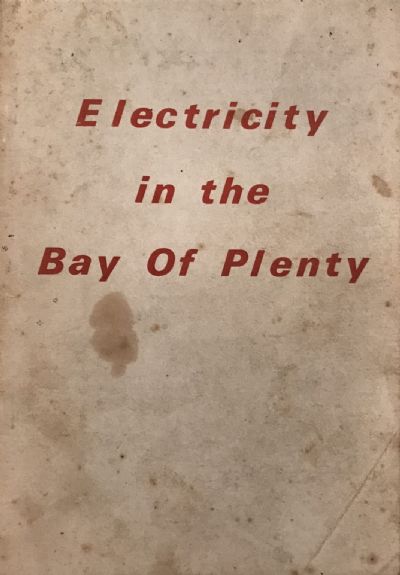 ELECTRICITY IN THE BAY OF PLENTY: History of the first 50 Years of the BOP Power Board