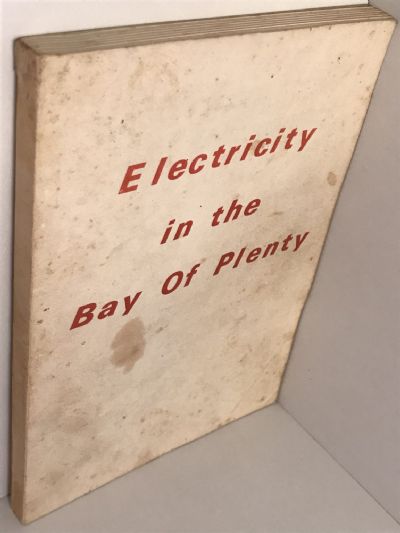 ELECTRICITY IN THE BAY OF PLENTY: History of the first 50 Years of the BOP Power Board