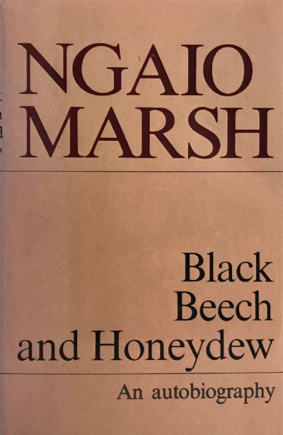 BLACK BEECH AND HONEYDEW: An Autobiography Ngaio Marsh 