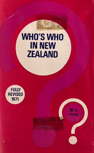 WHO'S WHO IN NEW ZEALAND: 10th edition 1971 