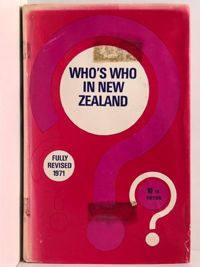 WHO'S WHO IN NEW ZEALAND: 10th edition 1971