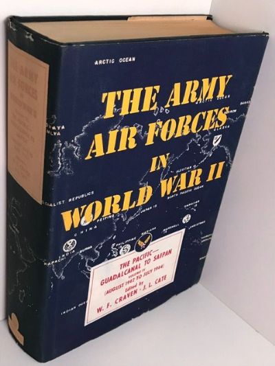 THE ARMY AIR FORCES IN WORLD WAR II: Volume 4 The Pacific Guadalcanal To Saipan