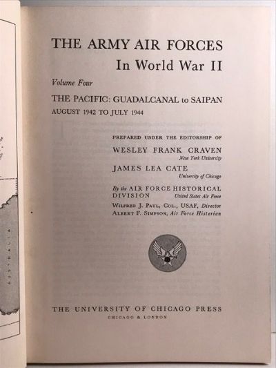 THE ARMY AIR FORCES IN WORLD WAR II: Volume 4 The Pacific Guadalcanal To Saipan