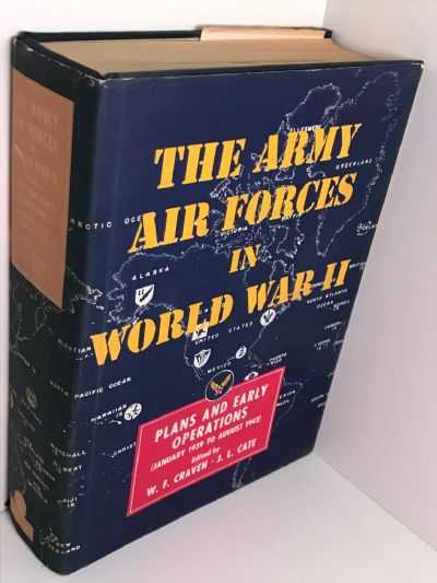 THE ARMY AIR FORCES IN WORLD WAR II: Volume One - Plans & Early Operations
