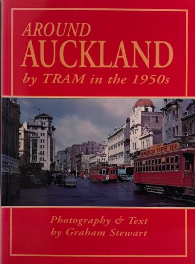 AROUND AUCKLAND by Tram in the 1950s 
