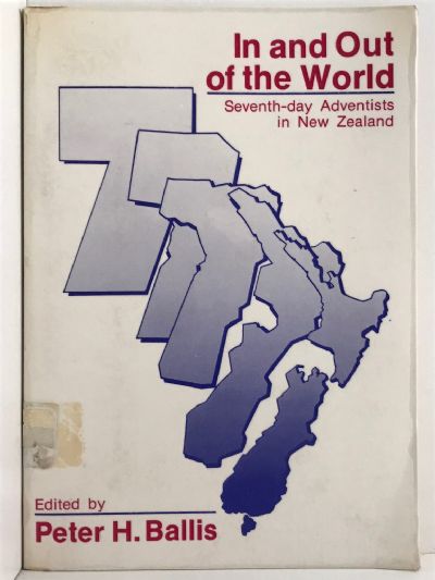 IN AND OUT OF THE WORLD: Seventh-Day Adventists in New Zealand