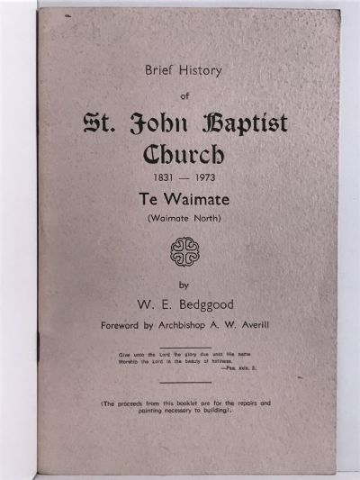 ST JOHN BAPTIST CHURCH: Te Waimate 1831-1973 - A brief history