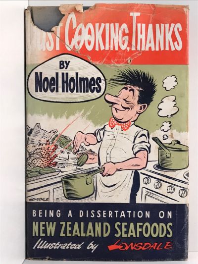 JUST COOKING THANKS: Being a Dissertation on New Zealand Seafoods