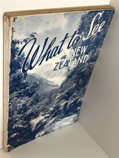WHAT TO SEE IN NEW ZEALAND: A Pictorial Guide to Places of Interest