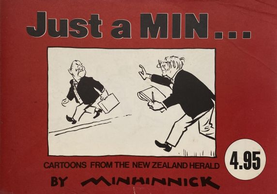 Just a MIN.....Cartoons from the New Zealand Herald by Minhinnick 