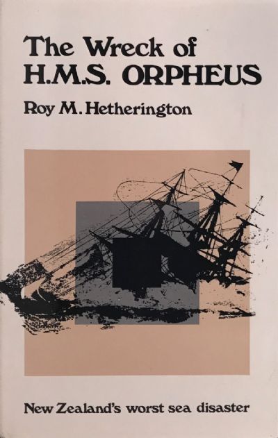 THE WRECK OF HMS ORPHEUS - New Zealand's Worst Sea Disaster