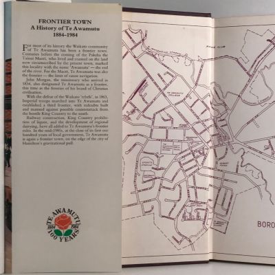 FRONTIER TOWN: A History of Te Awamutu 1884 - 1984