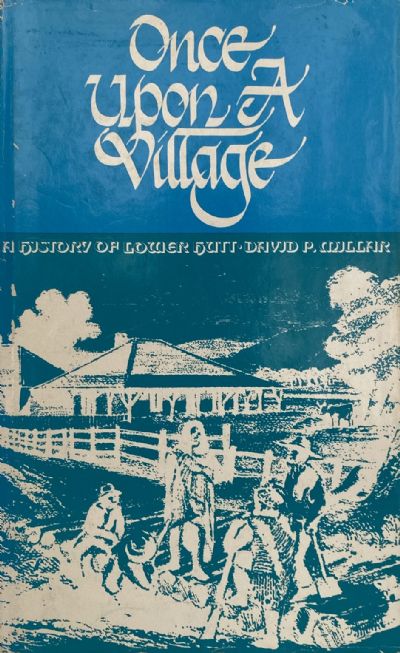 ONCE UPON A VILLAGE: A History of Lower Hutt 