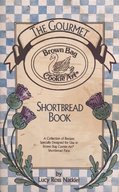 THE GOURMET SHORTBREAD BOOK: Brown Bag Cookie Art 