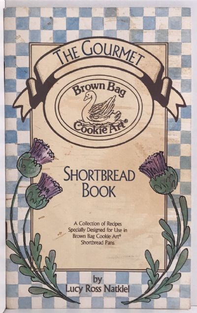 THE GOURMET SHORTBREAD BOOK: Brown Bag Cookie Art