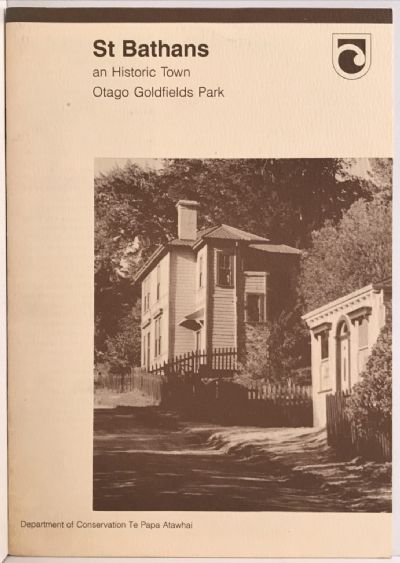 ST BATHANS: An Historic Town Otago Goldfields Park