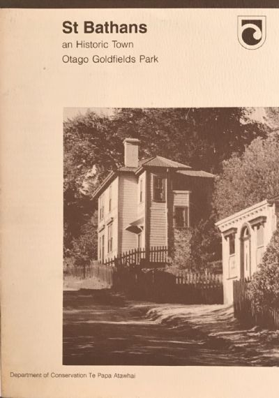 ST BATHANS: An Historic Town Otago Goldfields Park 