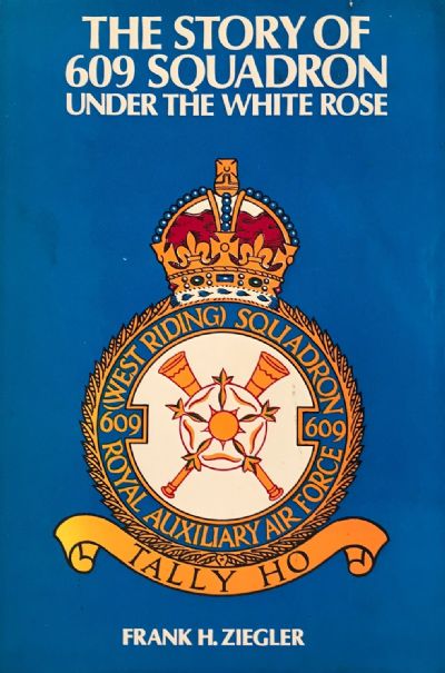 THE STORY OF 609 SQUADRON: Under The White Rose 