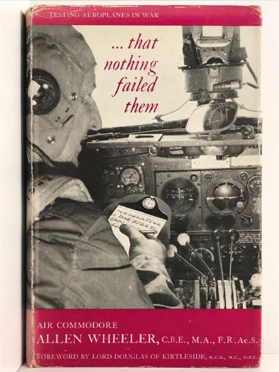 THAT NOTHING FAILED THEM: Testing Aeroplanes in War